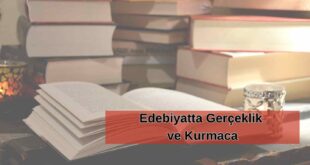 Edebiyatta Gerçeklik ve Kurmaca