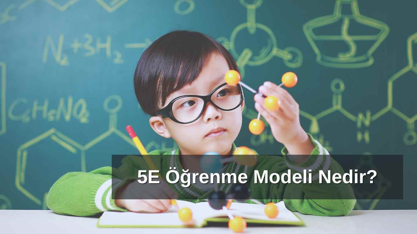 5E Öğrenme Modeli Nedir