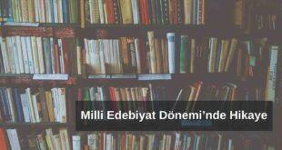 Milli Edebiyat Dönemi'nde Hikaye